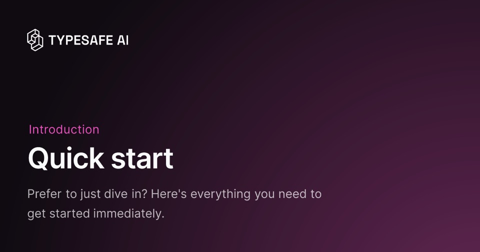 TypeSafe AI documentation quick start page